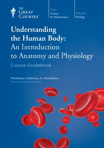 Understanding the Human Body: An Introduction to Anatomy and physiology