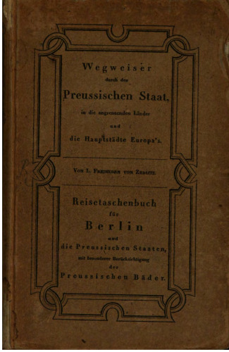 Reise-Taschenbuch für Berlin, alle Preußischen Staaten und die benachbarten Länder