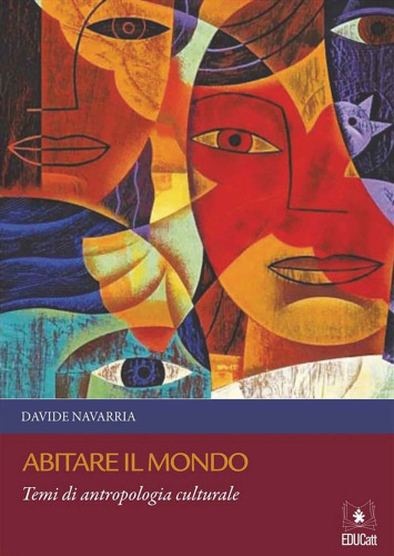 Abitare il mondo. Temi di antropologia culturale