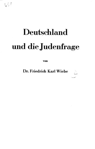 Wiebe, Friedrich - Deutschland und die Judenfrage (1939, 85 S., Scan)