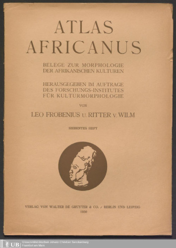 Atlas Africnus : Belege zur Morphologie der afrikanischen Kulturen