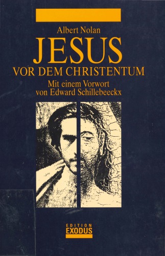 Jesus vor dem Christentum. Das Evangelium der Befreiung