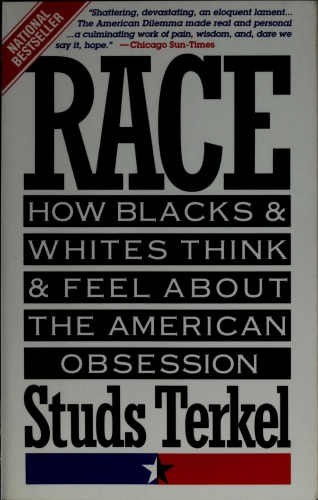 Race : how Blacks and whites think and feel about the American obsession