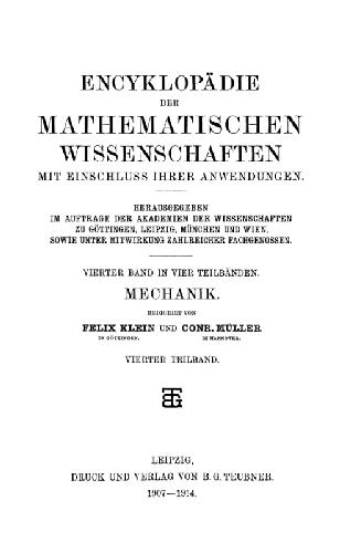 Encyclopaedie der mathematischen Wissenschaften und Anwendungen. Mechanik
