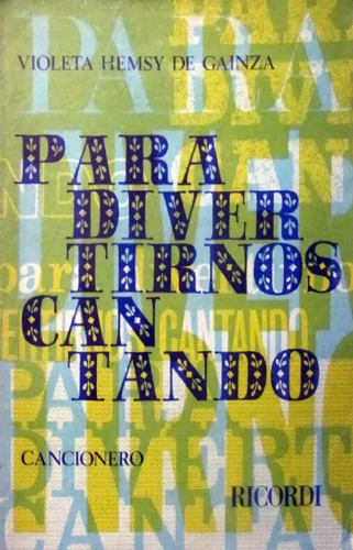 Para divertirnos cantando: cancionero recreativo.