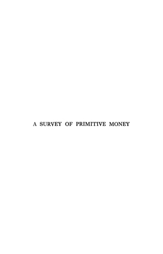 A Survey of Primitive Money. The Beginnings of Currency