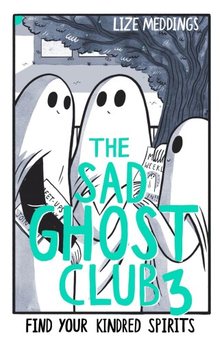 The Sad Ghost Club Volume 3: Find Your Kindred Spirits