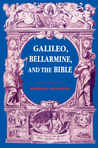 Galileo, Bellarmine, and the Bible: Including a Translation of Foscarini's Letter on the Motion of the Earth