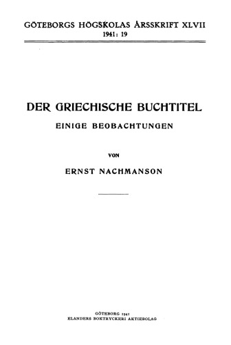Der griechische Buchtitel. Einige Beobachtungen (Göteborgs högskolas årsskrift XLVII 1941:19)