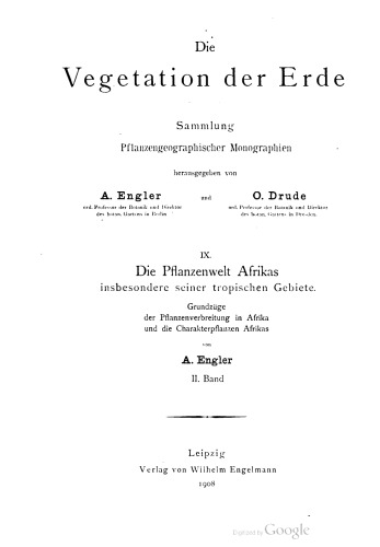 Die Pflanzenwelt Afrikas, insbesondere seiner tropischen Gebiete : Grundzüge der Pflanzenverbreitung im Afrika und die Charakterpflanzen Afrikas