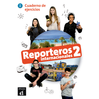Reporteros internacionales. 2, A1-A2, Cuaderno de ejercicios