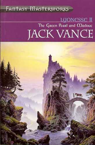 Lyonesse II: The Green Pearl and Madouc (Fantasy Masterworks) (Bk. 2)