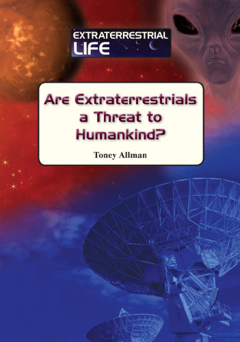Are Extraterrestrials a Threat to Humankind?