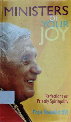Ministers of your joy. Meditations on priestly spirituality
