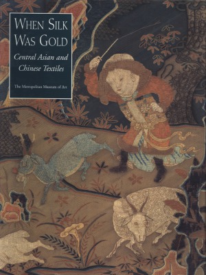 When Silk Was Gold Central Asian and Chinese Textiles