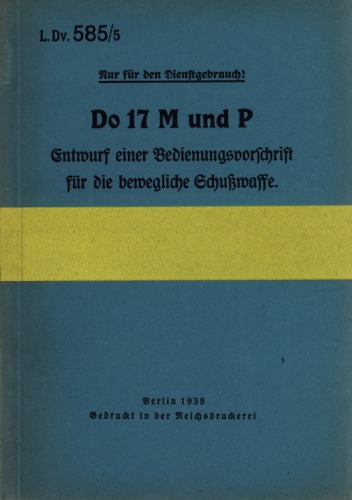 Aircraft Gunner's Manual - Do 17M, P (Bedienungsvorschrift Schusswaffe)