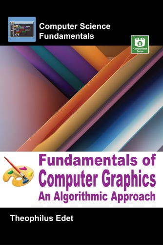 Fundamentals of Computer Graphics: An Algorithmic Approach (Computer science Fundamentals)