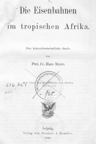Die Eisenbahnen im tropischen Afrika : Eine kolonialwirtschaftliche Studie