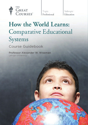 How the World Learns: Comparative Educational Systems