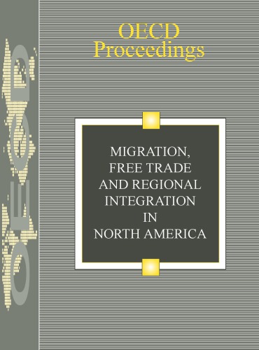 Migration, Free Trade and Regional Integration in North America (OECD Proceedings)