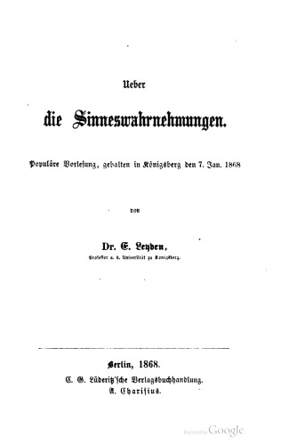 Ueber die Sinneswahrnehmungen. Populäre Vorlesung, gehalten in Königsberg den 7. Jan. 1868
