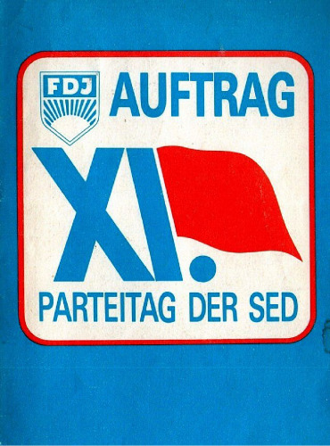 FDJ-Auftrag XI. Parteitag der SED