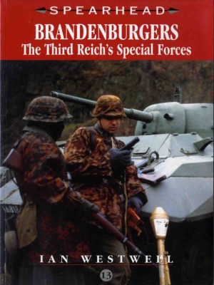 Brandenburgers. The Third Reich’s Special Forces (Spearhead №13)
