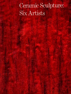 Ceramic Sculpture Six Artists