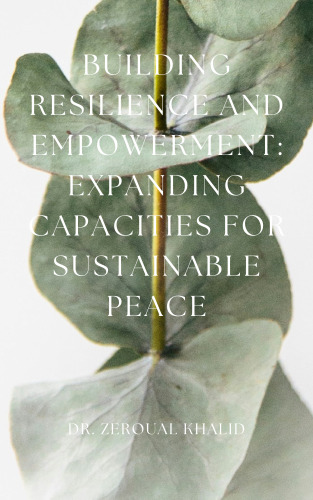 Building Resilience and Empowerment Expanding Capacities for sustainable peace