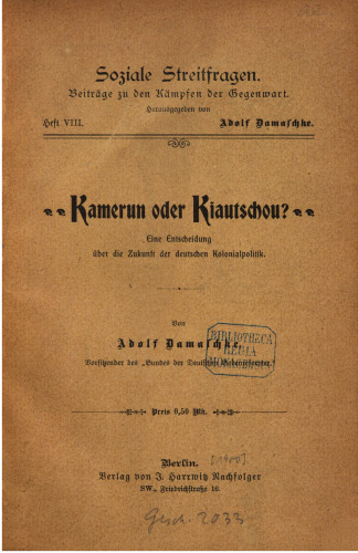 Kamerun oder Kiautschou? Eine Entscheidung über die Zukunft der deutschen Kolonialpolitik