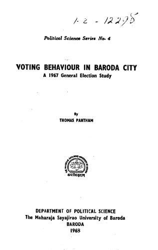 Voting behaviour in Baroda City : a 1967 general election study
