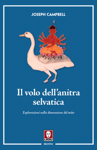 Il volo dell’anitra selvatica. Esplorazioni nella dimensione del mito