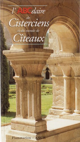 L'ABCdaire des Cisterciens et du Monde de Cîteaux