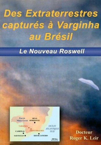 Des extraterrestres capturés à Varginha au Brésil: Le Nouveau Roswell