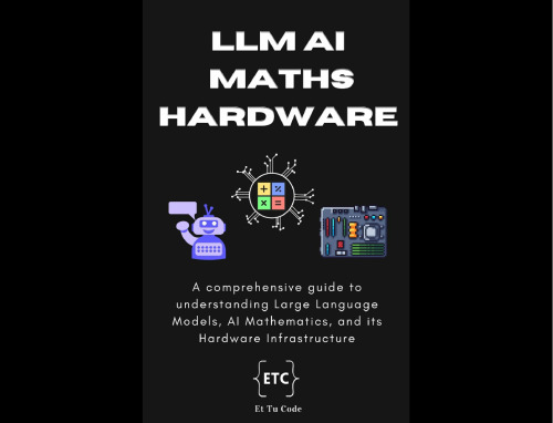 Demystifying LLM, AI Mathematics, and Hardware Infra