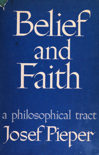 Belief and Faith: A Philosophical Tract