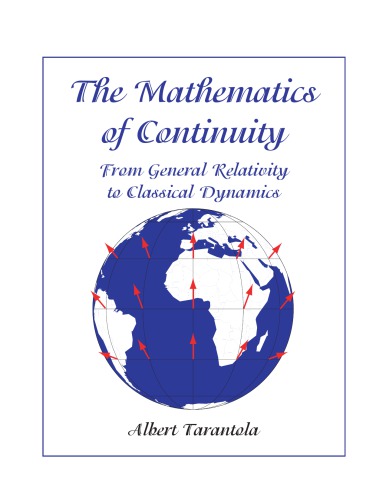 Math. Of Continuity - Gen. Relativity to Classical Dynamics [incl]
