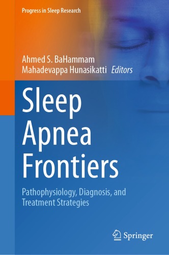 Sleep Apnea Frontiers - Pathophysiology, Diagnosis, and Treatment Strategies (Progress in Sleep Research) (Feb 20, 2024)_(9819979005)_(Springer).rar