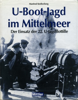 U-Boot-Jagd im Mittelmeer: Der Einsatz der 22. U-Jagdflottille