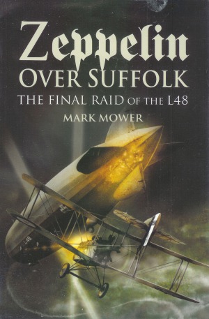 Zeppelin over Suffolk. The Final Raid of the L48