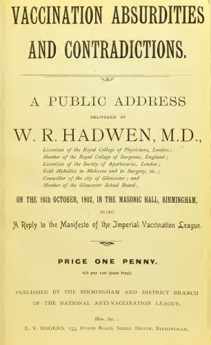 Vaccination Absurdities and Contradictions: A Public Address by W.R. Hadwen, M.D.