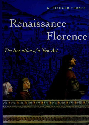 Renaissance Florence The Invention of a New Art
