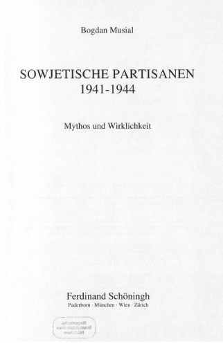 Sowjetische Partisanen 1941-1944 : Mythos und Wirklichkeit