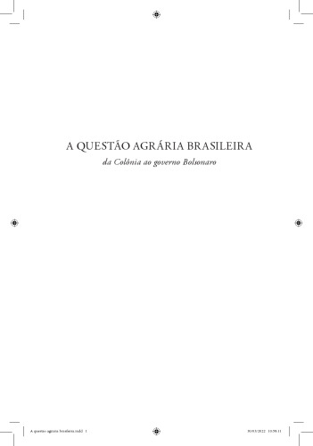 A Questão Agrária no Brasil - da Colônia ao Governo Bolsonaro