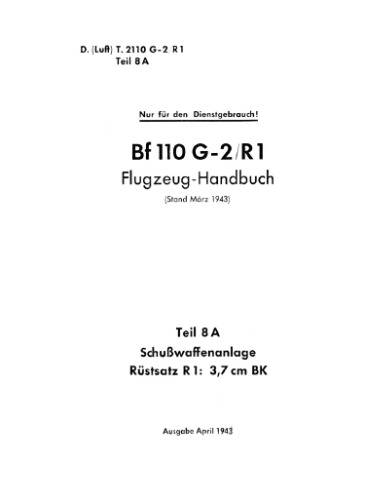 MesserschmittBf 110 G-2 / R-1.Flugzeug - Handbuch. Teil 8A – Schusswaffenanlage. Rustsatz R1: 3,7 cm BK