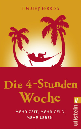 Die 4-Stunden Woche - Mehr Zeit, mehr Geld, mehr Leben