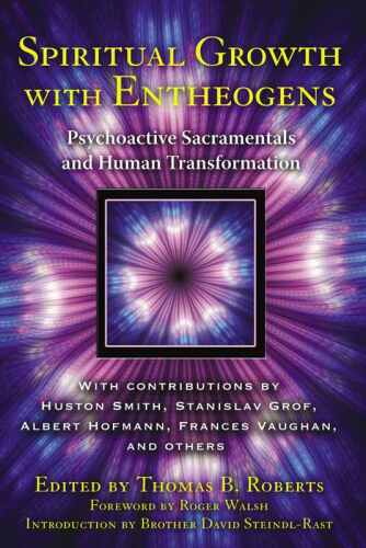 Spiritual Growth with Entheogens: Psychoactive Sacramentals and Human Transformation