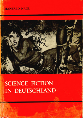 Science Fiction in Deutschland : Untersuchungen zur Genese, Soziographie und Ideologie der phantastischen Massenliteratur