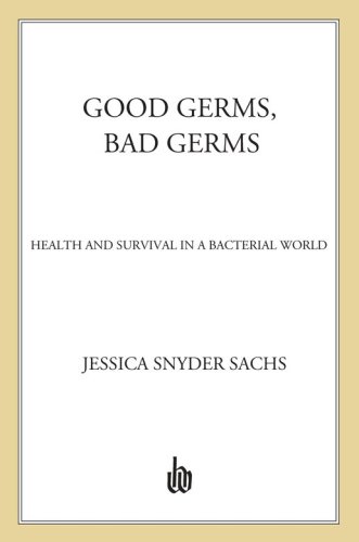 Good Germs, Bad Germs: Health and Survival in a Bacterial World
