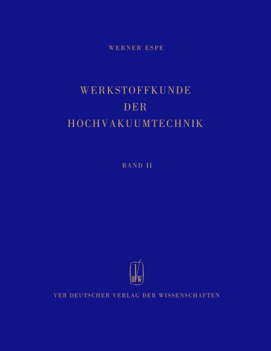 Werkstoffkunde der Hochvakuumtechnik - Band II - Silikatwerkstoffe